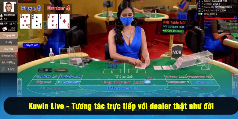 Kuwin Live - Tương tác trực tiếp với dealer thật như đời