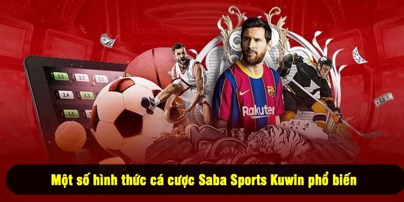 Một số hình thức cá cược Saba Sports Kuwin phổ biến